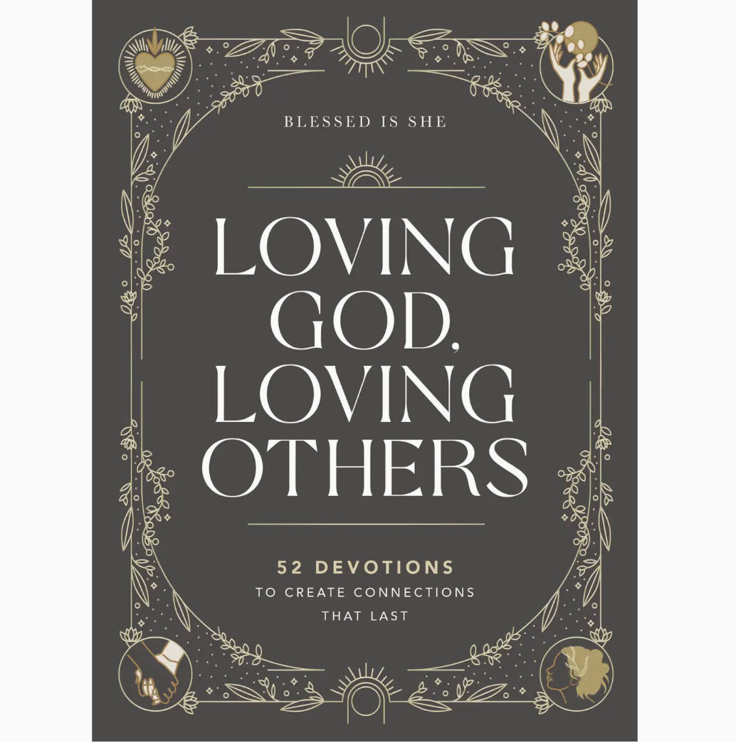 Loving God, Loving Others - Devotional